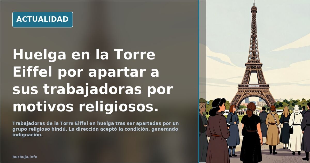 Huelga en la Torre Eiffel por apartar a sus trabajadoras por motivos religiosos.