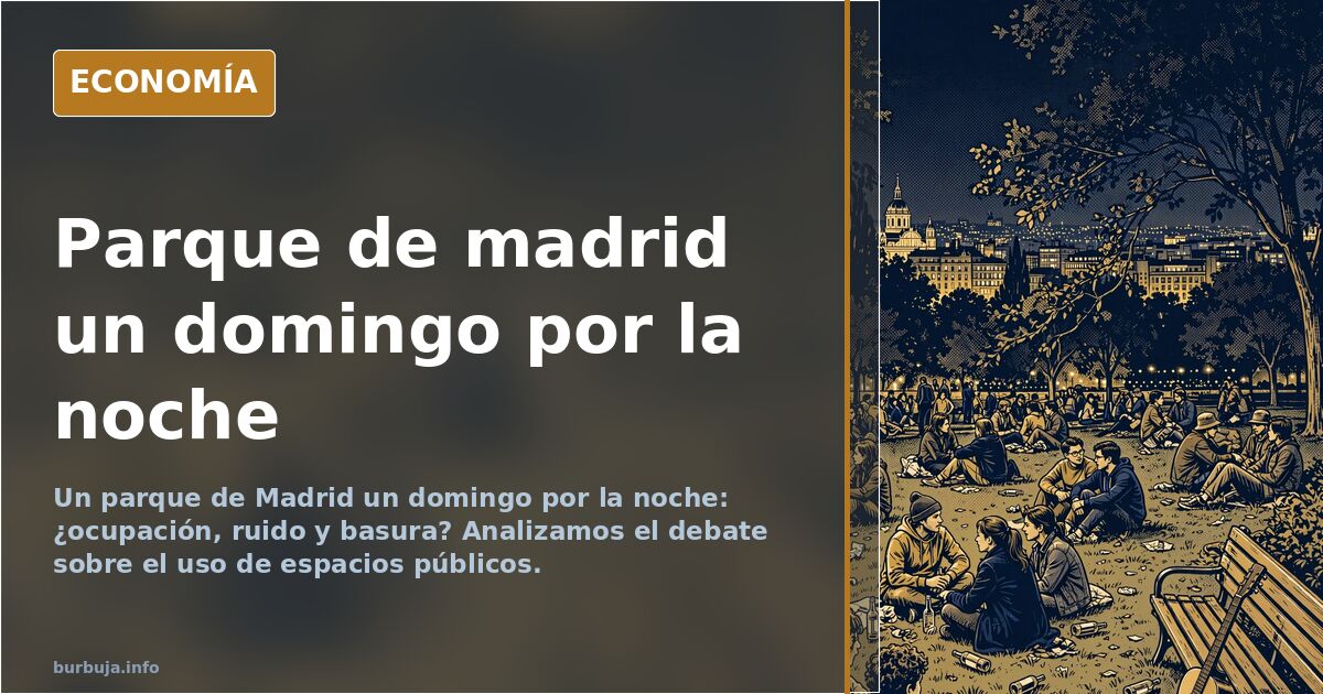 Parque de madrid un domingo por la noche