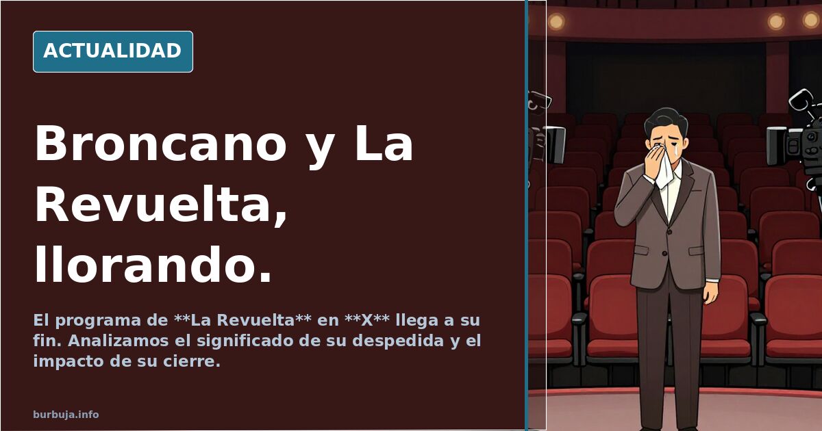 Broncano y La Revuelta, llorando.