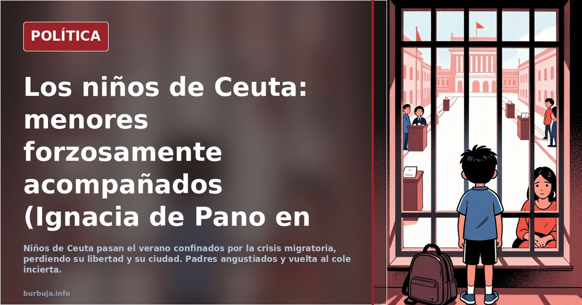 Los niños de Ceuta: menores forzosamente acompañados (Ignacia de Pano en Vozpópuli)