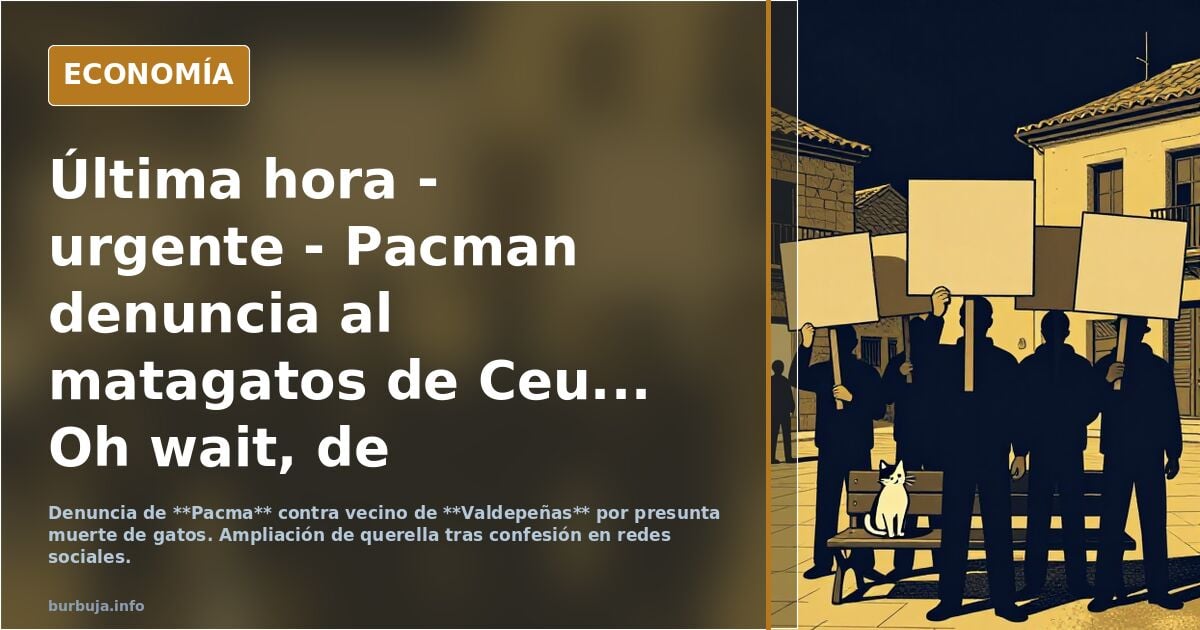 Última hora - urgente - Pacman denuncia al matagatos de Ceu... Oh wait, de Valdepeñas