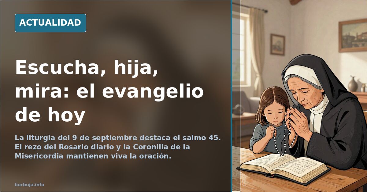 Evangelio de hoy: escucha, hija, mira, inclina el oído