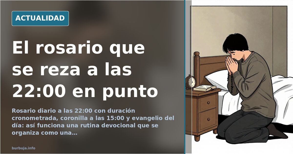 Santo Rosario a las 22:00: la devoción diaria que se cronometra