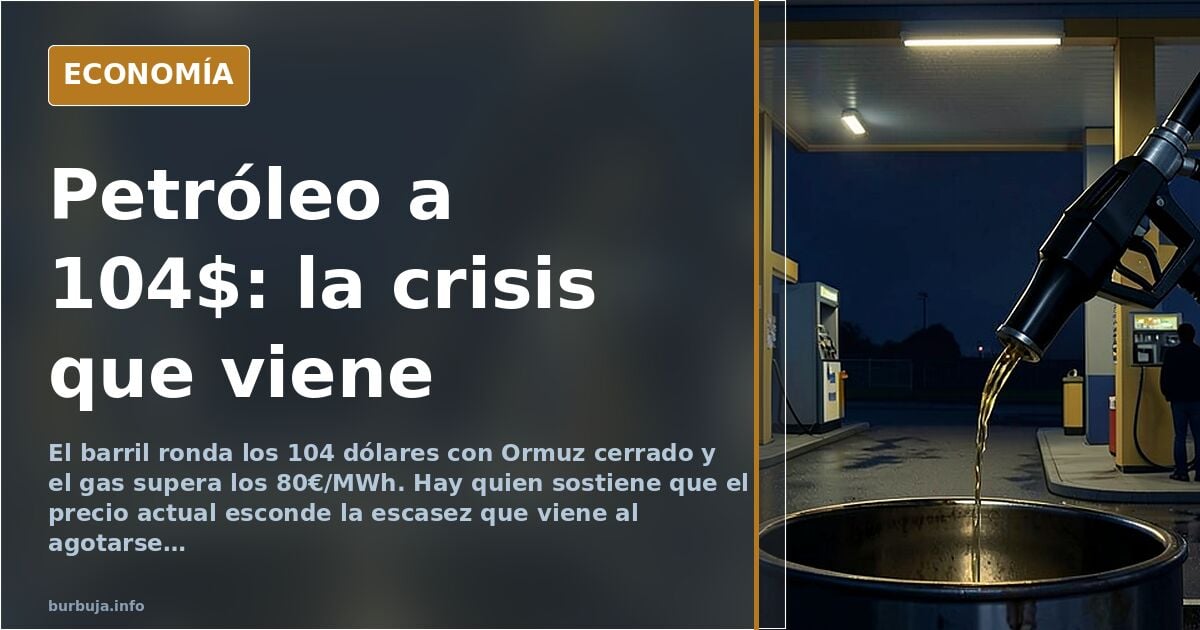 El petróleo ronda los 104 dólares y el gas ya supera los 80€/MWh
