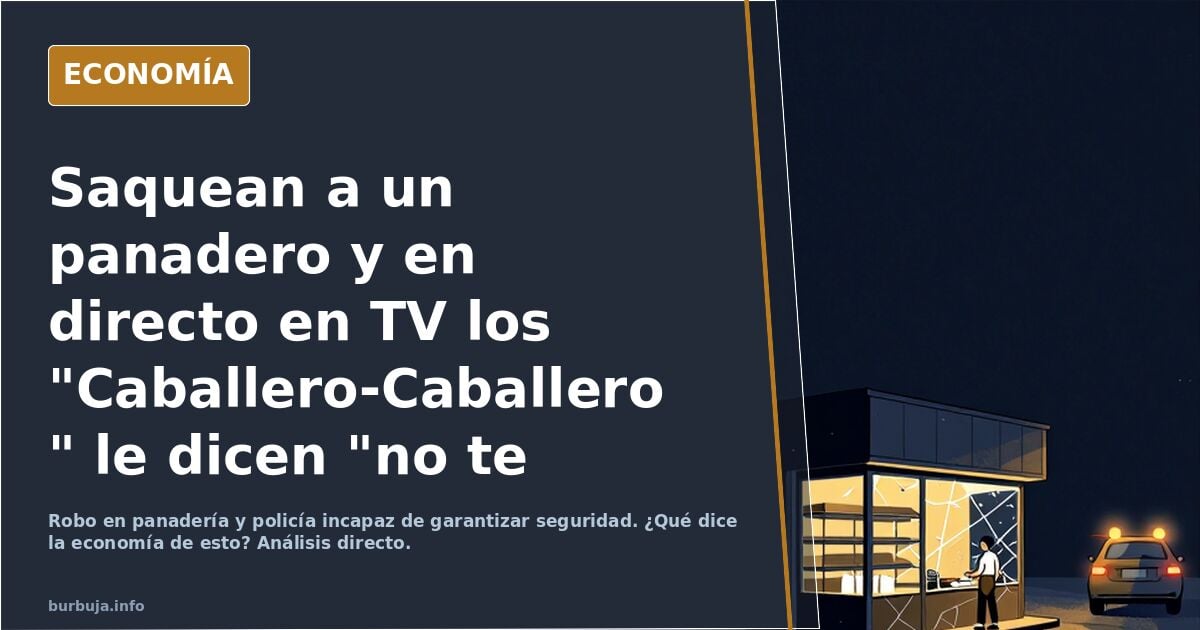 Saquean a un panadero y la TV no garantiza su seguridad