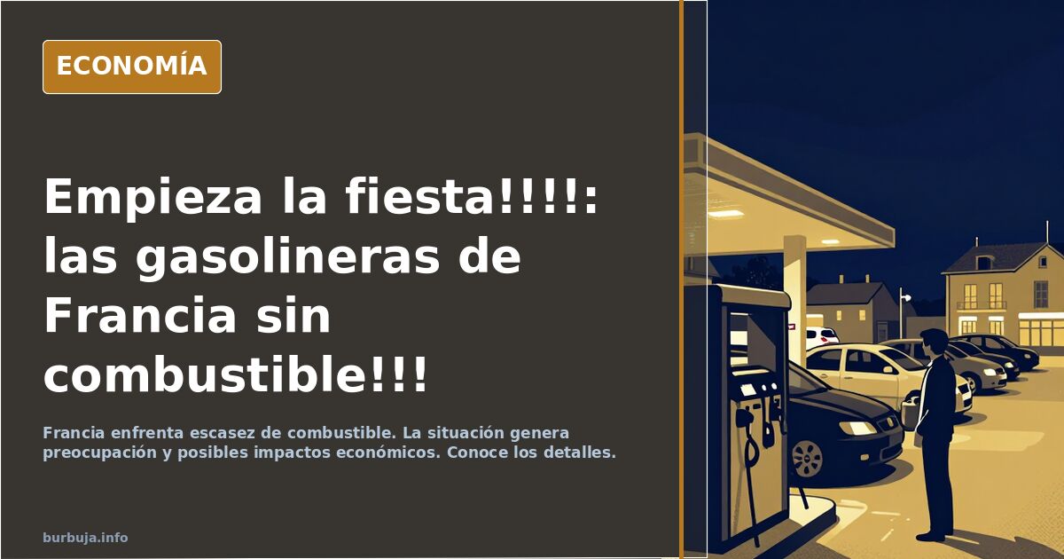 Empieza la fiesta!: las gasolineras de Francia sin combustible!