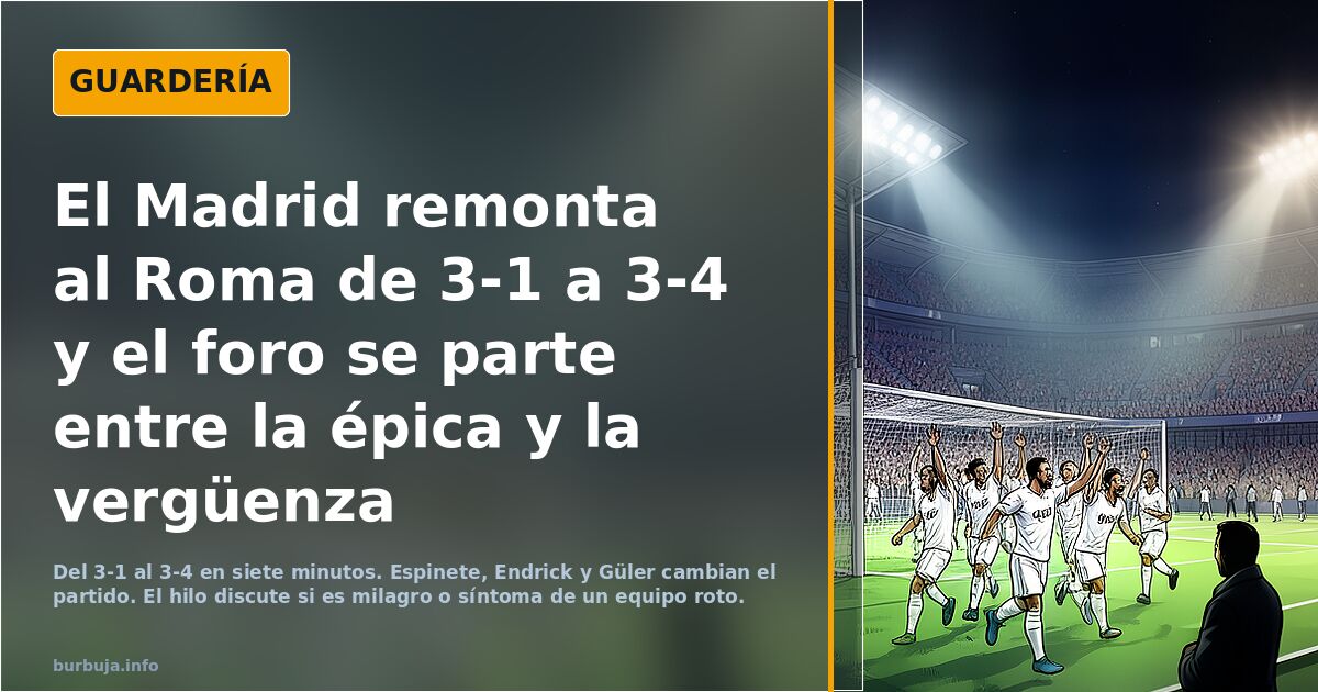 El Madrid remonta al Roma de 3-1 a 3-4 y el foro se parte entre la épica y la vergüenza