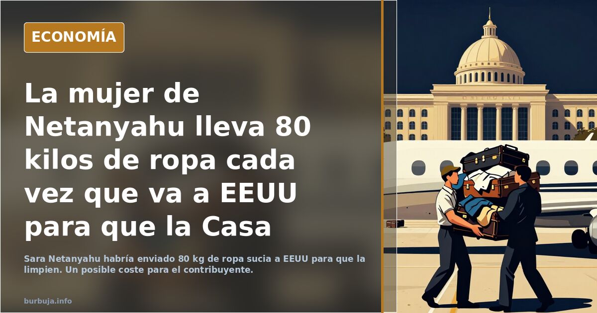 La mujer de Netanyahu lleva 80 kilos de ropa cada vez que va a EEUU para que la Casa Blanca se las limpie