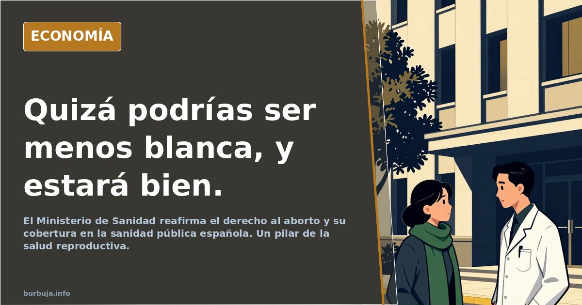 Quizá podrías ser menos blanca y estaría bien