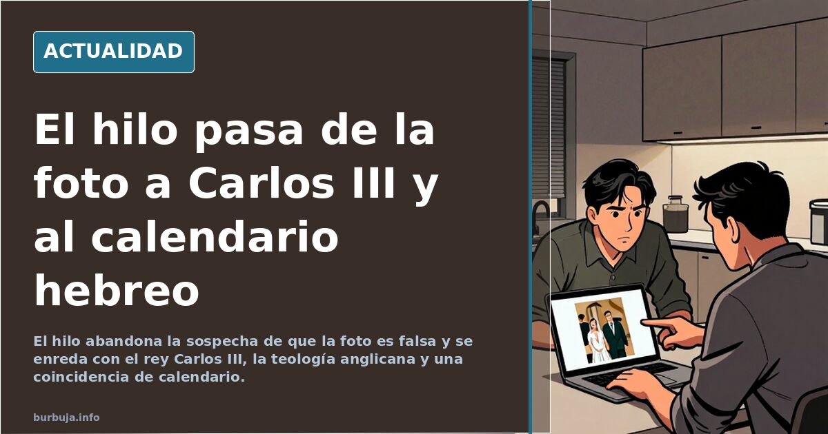 El hilo pasa de la foto a Carlos III y al calendario hebreo