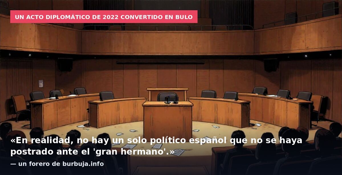 Un acto diplomático de 2022 convertido en bulo: «En realidad, no hay un solo político español que no se haya postrado ante el 'gran hermano'.» — un forero de burbuja.info