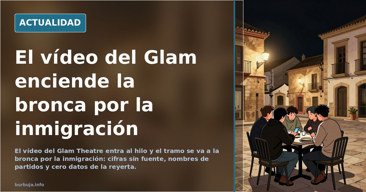 El vídeo del Glam enciende la bronca por la inmigración