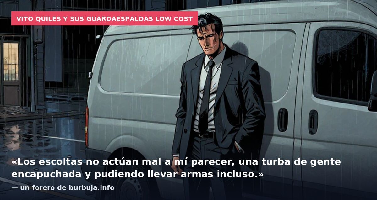 Buenos guarda espaldas gasta Vito Quiles para que no le agredan los llamados antifascistas.