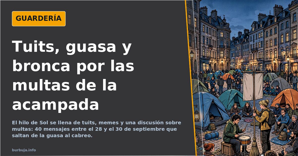 Tuits, guasa y bronca por las multas de la acampada