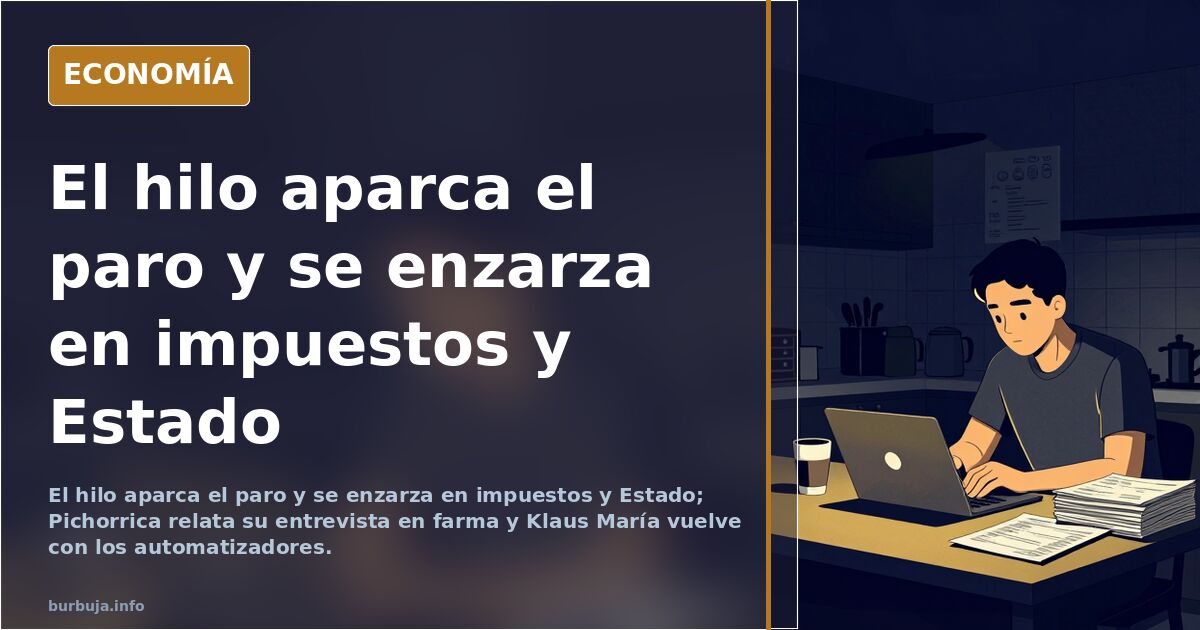 El hilo aparca el paro y se enzarza en impuestos y Estado
