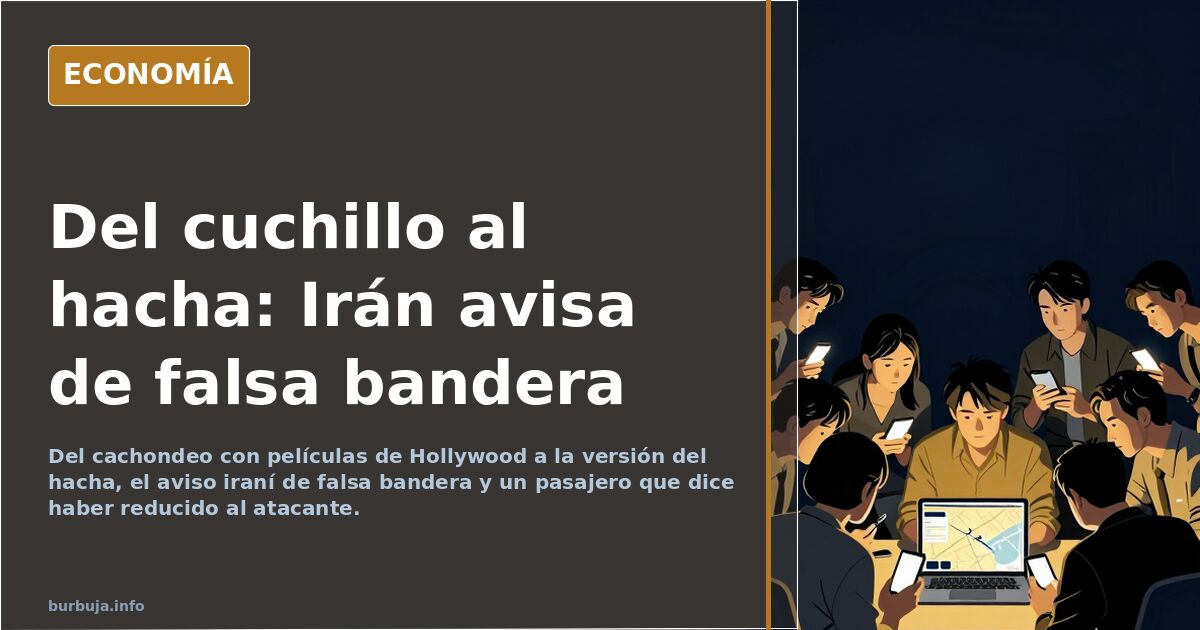Del cuchillo al hacha: Irán avisa de falsa bandera