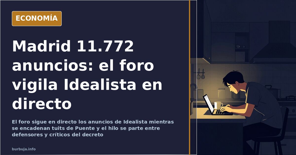 Madrid 11.772 anuncios: el foro vigila Idealista en directo