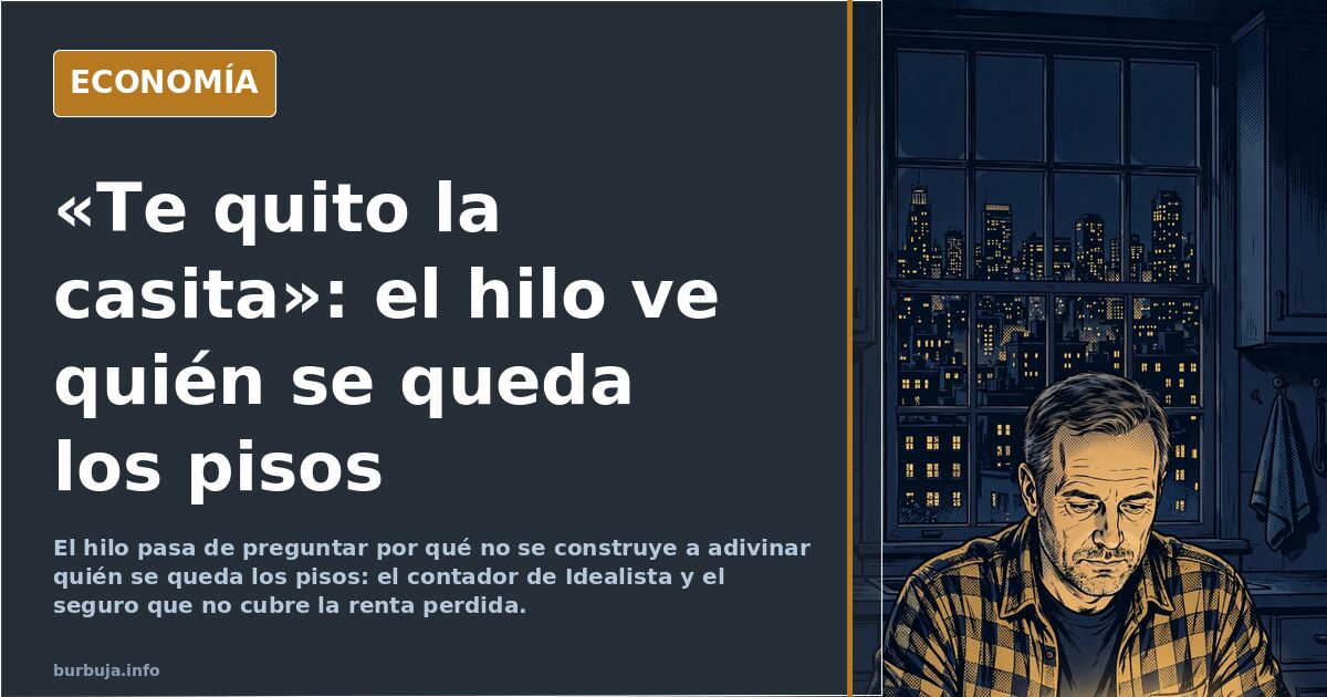 «Te quito la casita»: el hilo ve quién se queda los pisos