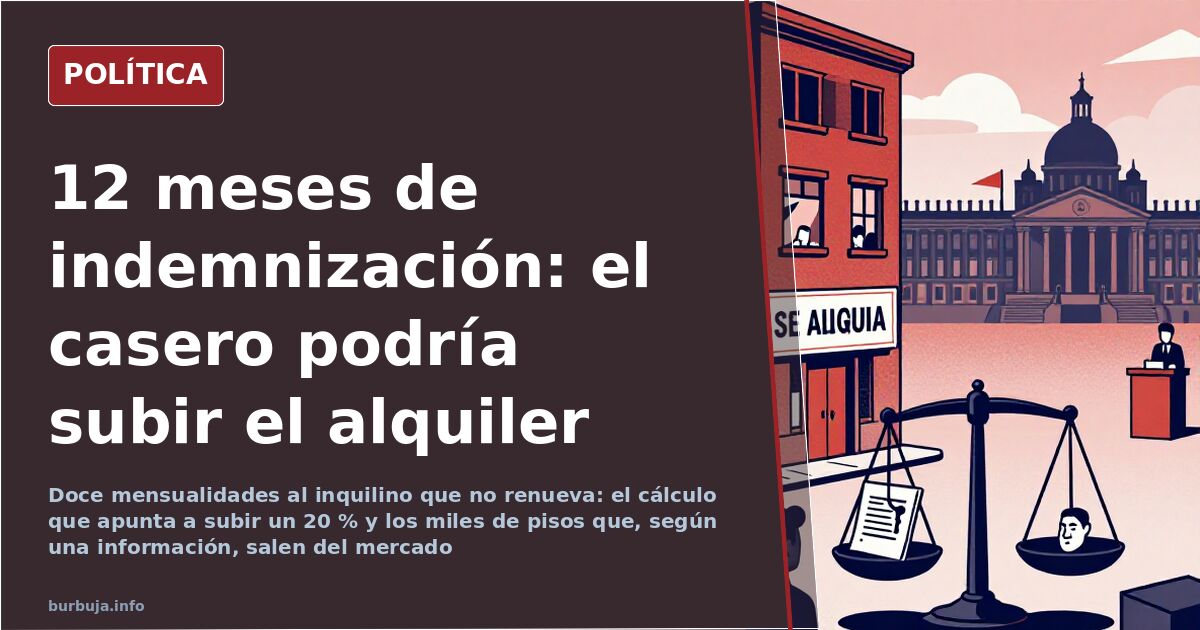El casero indemnizará con 12 mensualidades, según EL PAÍS