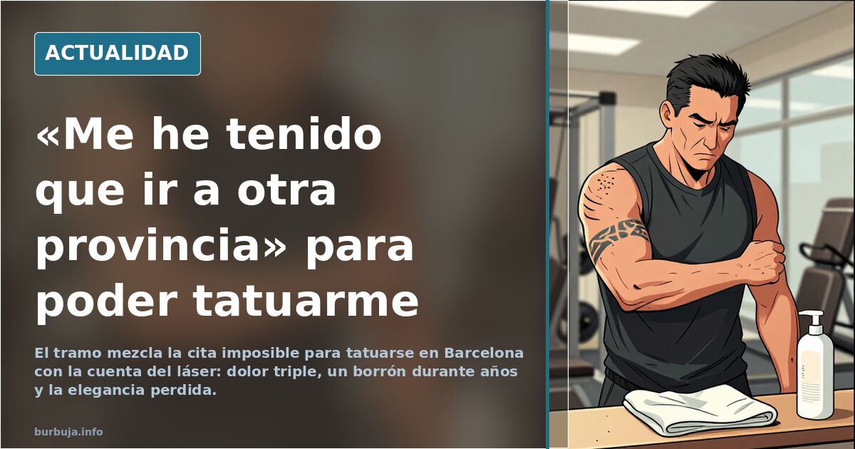 «Me he tenido que ir a otra provincia» para poder tatuarme
