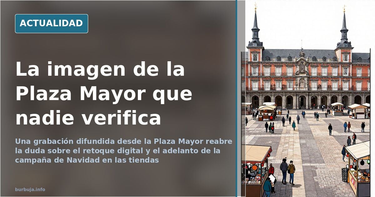 Virales Bild von der Plaza Mayor nährt Zweifel an digitaler Bearbeitung
