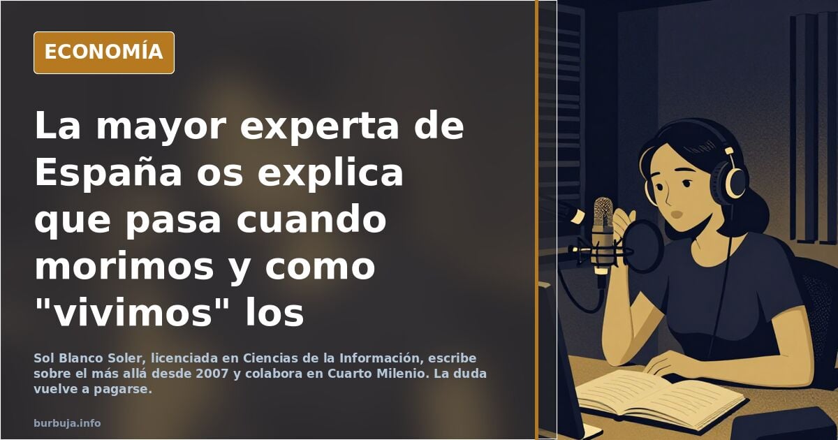 La mayor experta de España os explica que pasa cuando morimos y como "vivimos" los perecidos..