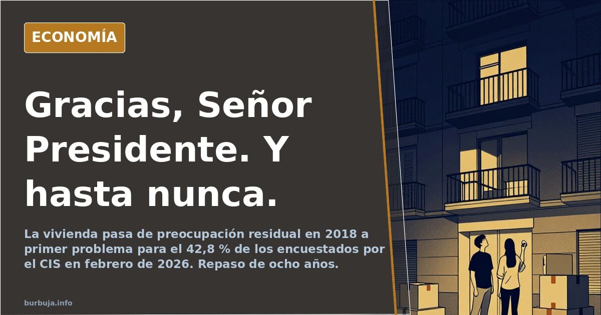 Gracias, Señor Presidente. Y hasta nunca.