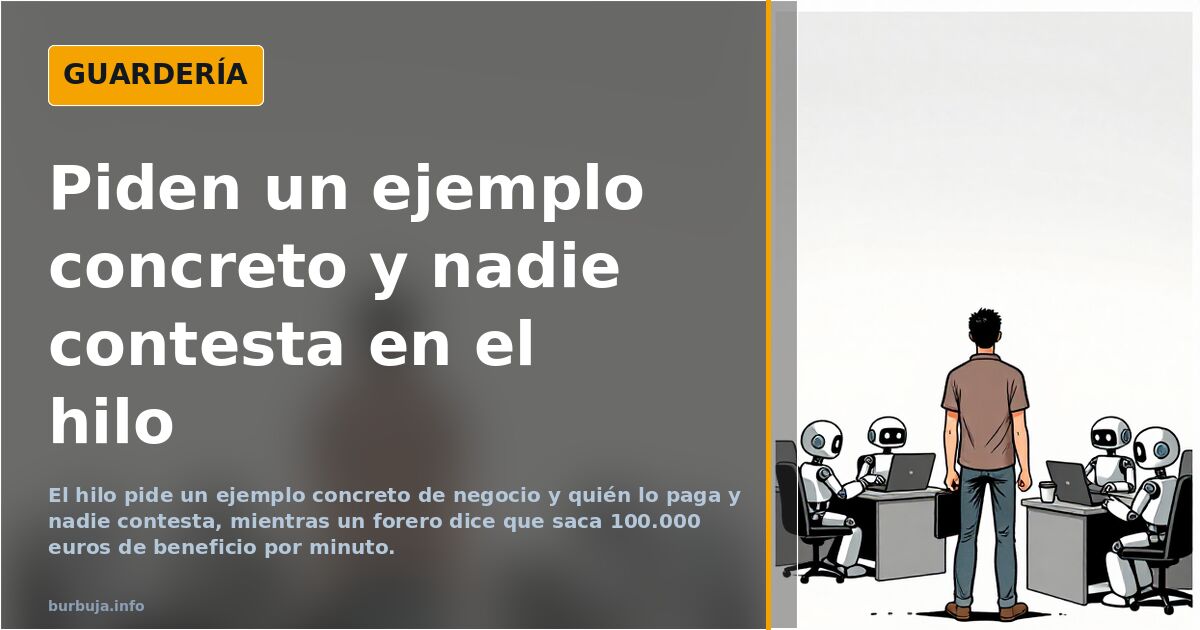 Piden un ejemplo concreto y nadie contesta en el hilo