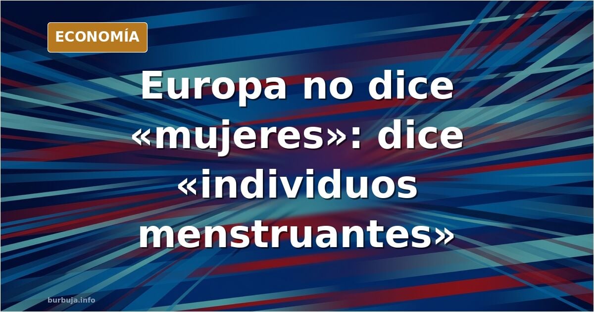 Hemiciclo del Parlamento Europeo con el informe sobre salud de la mujer y el término «individuos menstruantes»