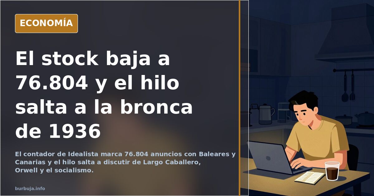 El stock baja a 76.804 y el hilo salta a la bronca de 1936