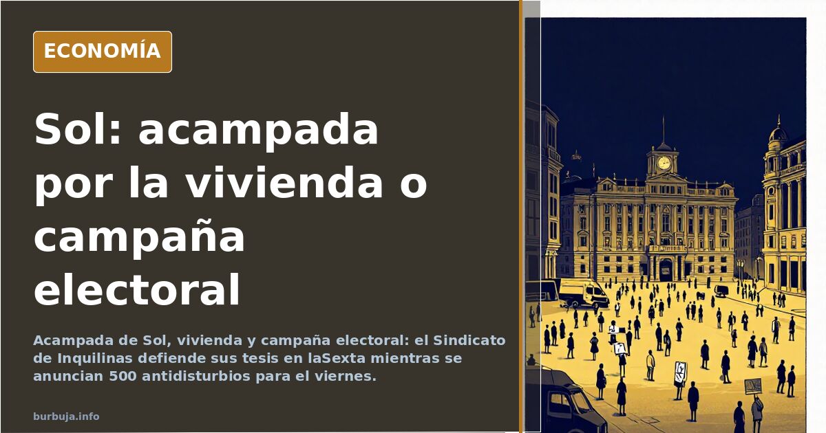 La acampada de Sol: protesta por la vivienda o campaña electoral
