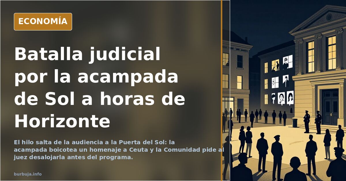 Batalla judicial por la acampada de Sol a horas de Horizonte