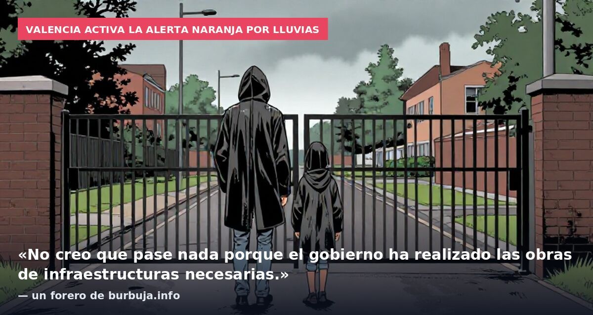 Valencia: Alerta naranja (sube a roja) por lluvias, inundaciones y desbordamientos en las zonas más afectadas por  la dana del 2024.