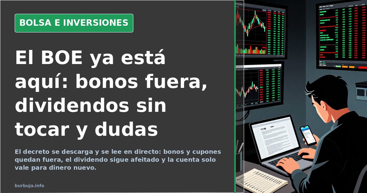 El BOE ya está aquí: bonos fuera, dividendos sin tocar y dudas