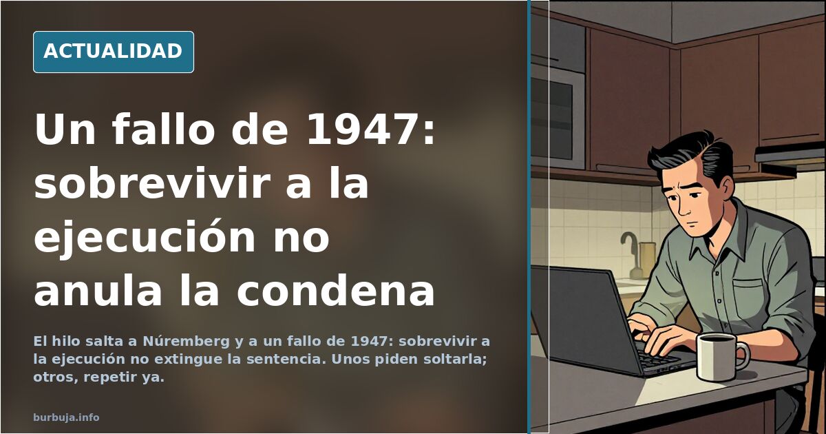 Un fallo de 1947: sobrevivir a la ejecución no anula la condena