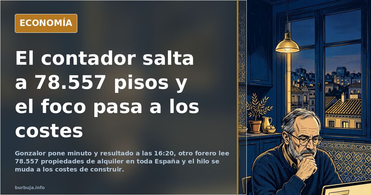 El contador salta a 78.557 pisos y el foco pasa a los costes