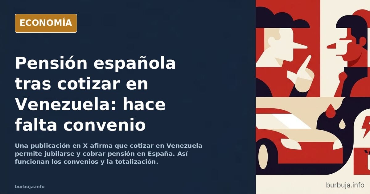 “¿Tus padres cotizaron en Venezuela? Ahora pueden jubilarse y recibir su pensión en España”
