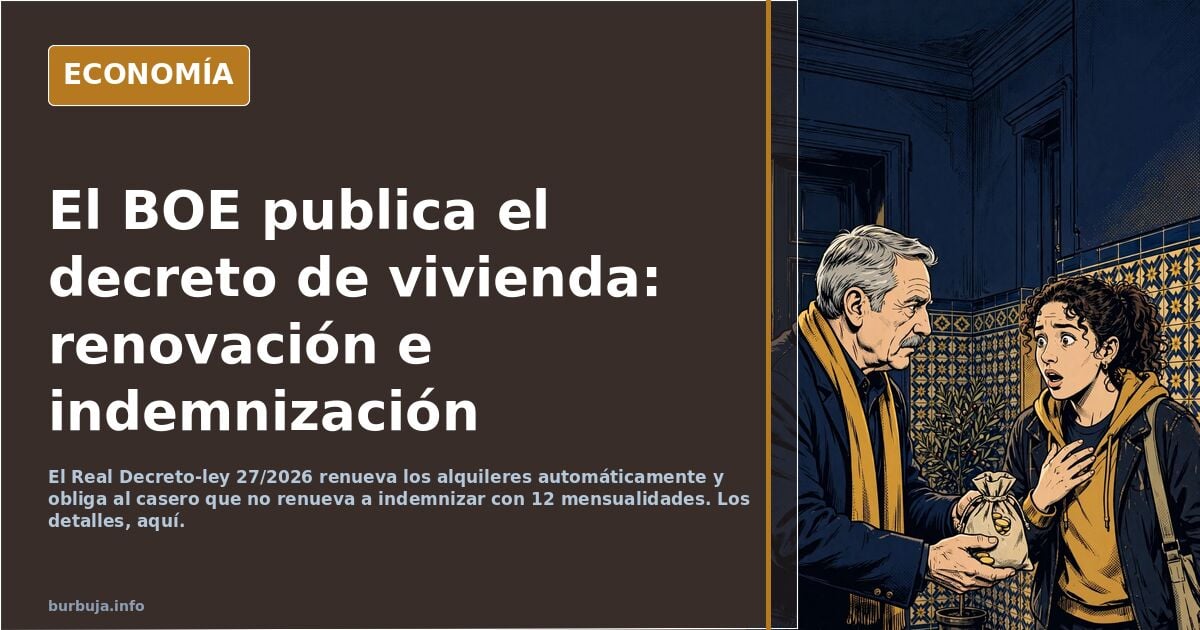 Ya está en el BOE el segundo decreto de vivienda (Real Decreto-ley 27/2026).