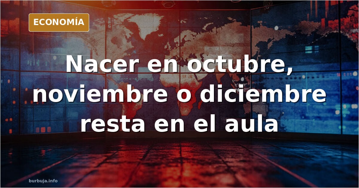 No se habla de la brutal desventaja que supone nacer en octubre noviembre diciembre