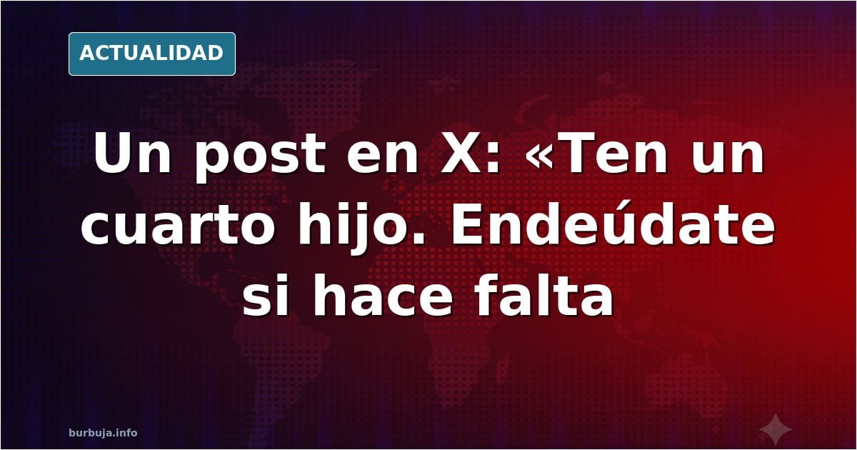Dicen que te endeudes si hace falta
