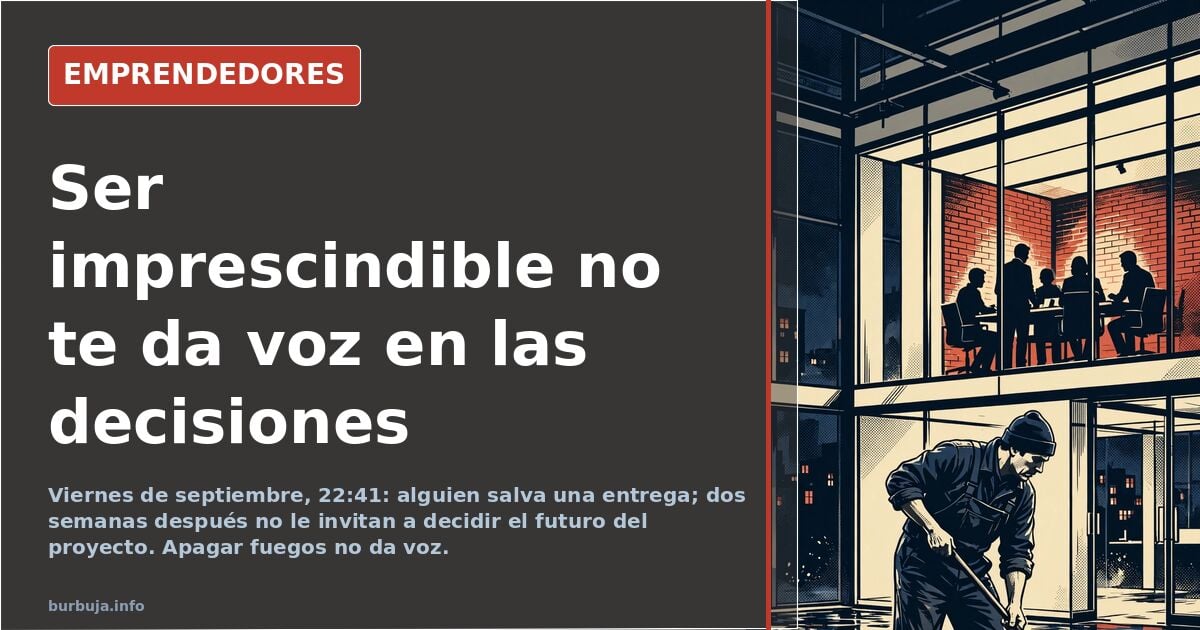 Ser imprescindible puede salirte caro