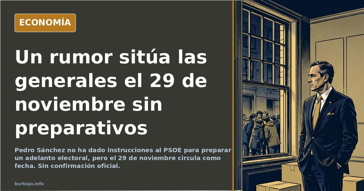 Boooommm ultima hora: rumor en el PSOE de elecciones generales el 29 de noviembre