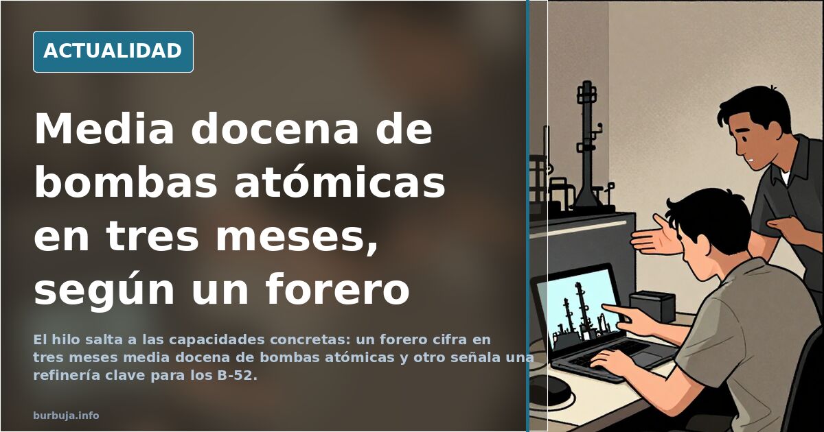 Media docena de bombas atómicas en tres meses, según un forero
