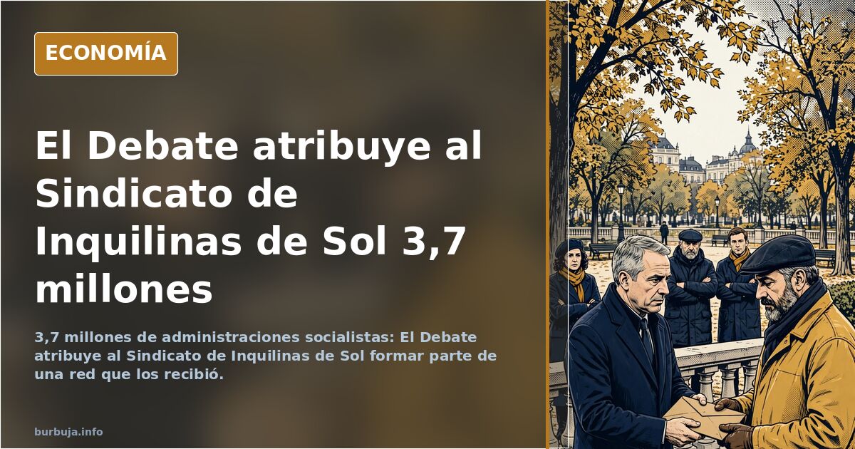 No te lo vas a creer: El Sindicato de Inquilinas de Sol forma parte de una red que ha recibido 3,7 millones de las administraciones socialistas,