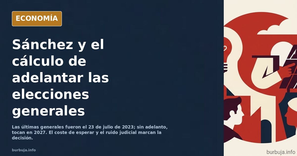 Sí que tendría sentido que Sánchez convocara las elecciones ahora, aunque no creo que lo haga.