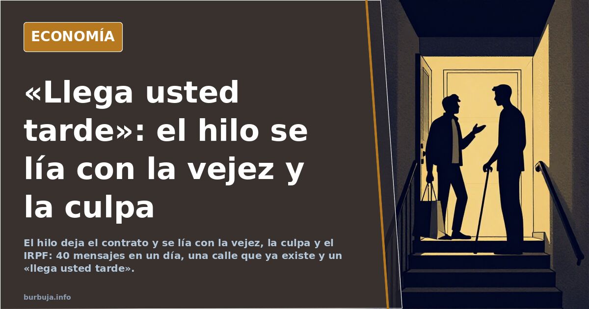 «Llega usted tarde»: el hilo se lía con la vejez y la culpa