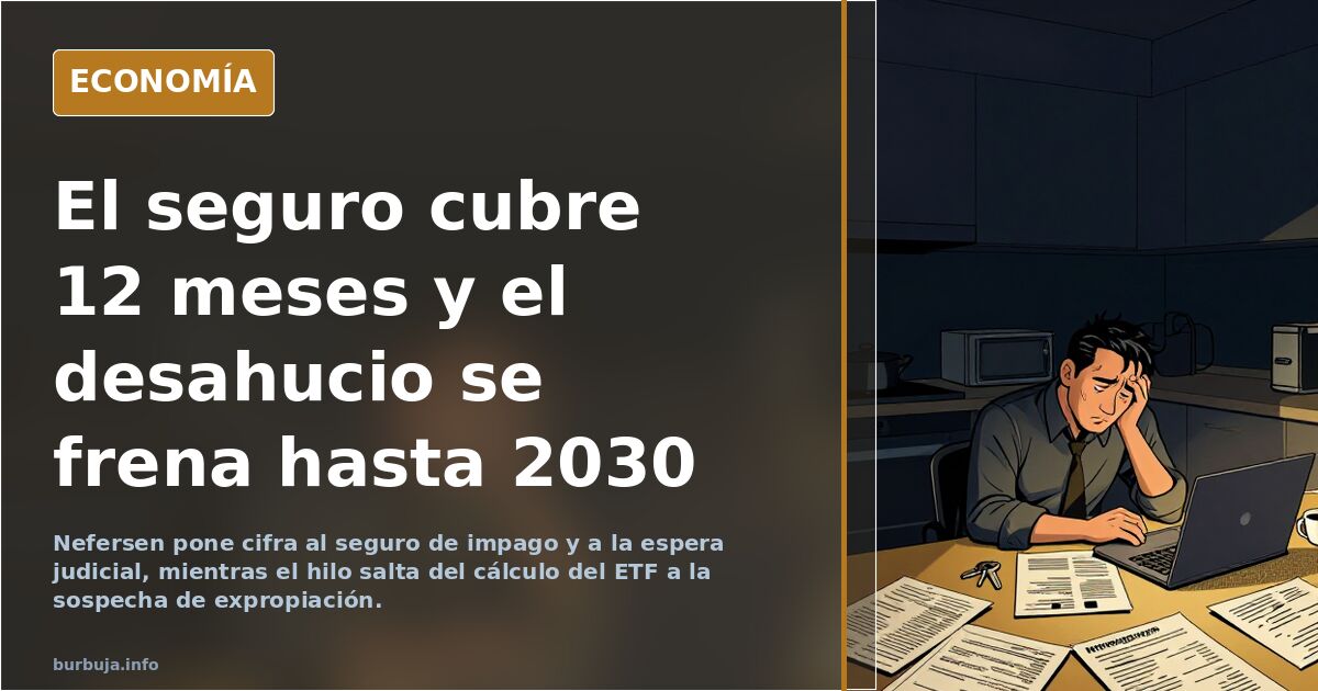El seguro cubre 12 meses y el desahucio se frena hasta 2030