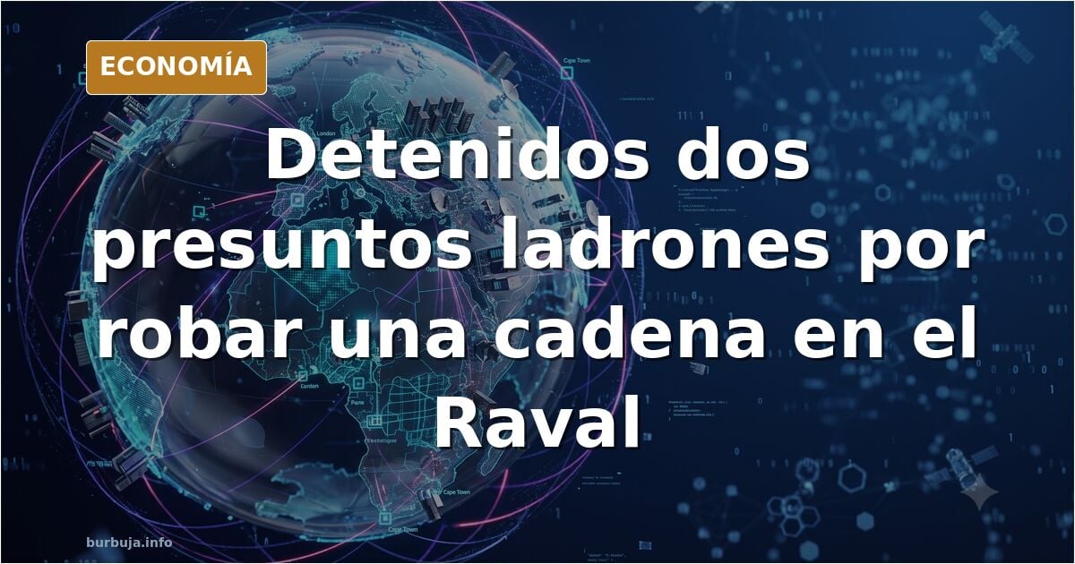 Detienen a dos amegos que robaron una cadena de oro a una turista en el Raval, gracias a gafas espía, vidrío inside.