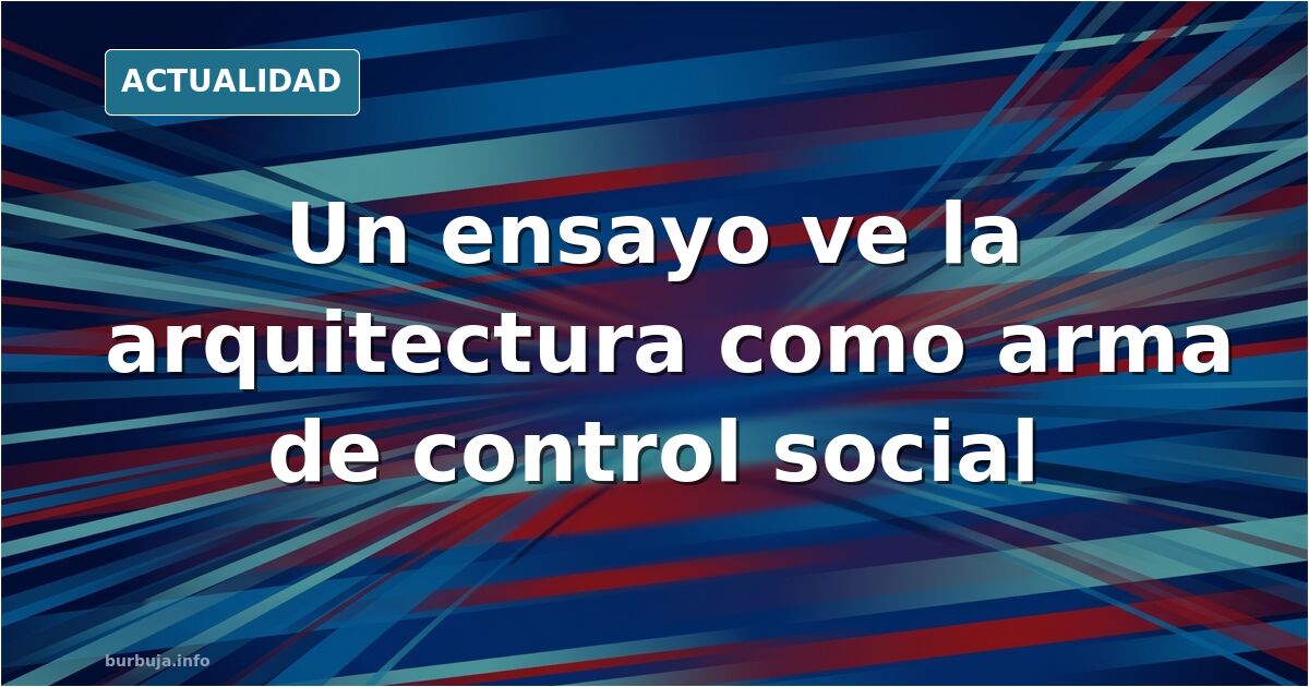 Arquitectura como herramienta de poder: análisis de la élite