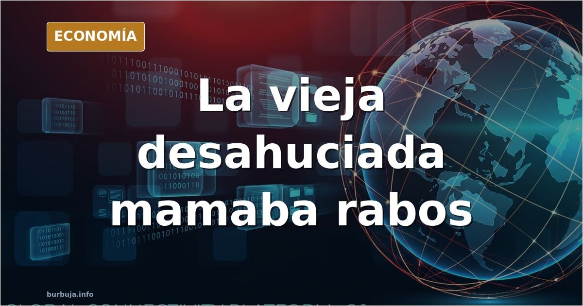 La vieja desahuciada mamaba regazos